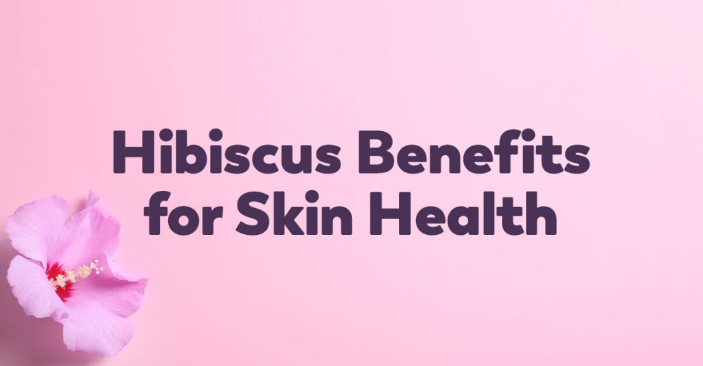hibiscus-benefits-for-skin-health